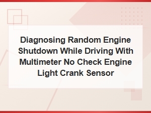 Diagnosing Random Engine Shutdown with Multimeter: Crankshaft Position Sensor Test